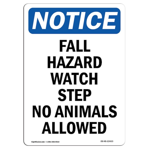 OSHA Sign, Fall Hazard Watch Step No Animals, 18in X 12in Rigid Plastic, 12" W, 18" H, Portrait